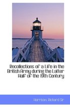 Recollections of a Life in the British Army During the Latter Half of the 19th Century