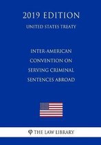 Inter-American Convention on Serving Criminal Sentences Abroad (United States Treaty)