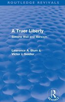 Routledge Revivals - A Truer Liberty (Routledge Revivals)