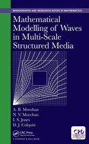 Chapman & Hall/CRC Monographs and Research Notes in Mathematics - Mathematical Modelling of Waves in Multi-Scale Structured Media