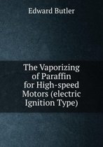 The Vaporizing of Paraffin for High-Speed Motors (Electric Ignition Type).