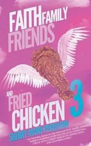 Faith, Family, Friends, and Fried Chicken 3