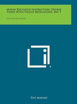 Mayan Religious Instruction, Degree Three with Twelve Revelations, No. 5