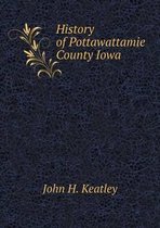 History of Pottawattamie County Iowa