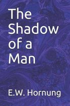 The Shadow of a Man