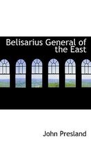 Belisarius General of the East