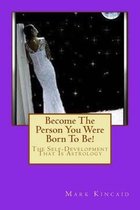 Become the Person You Were Born to Be!