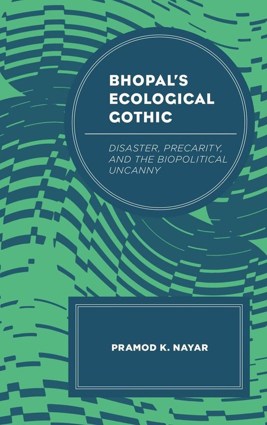 Ecocritical Theory and Practice - Bhopal's Ecological Gothic - cover
