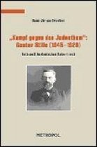 ¿Kampf gegen das Judenthum¿: Gustav Stille (1845¿1920)