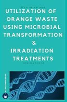 Utilization of Orange Waste Using Microbial Transformation and Irradiation Treatments