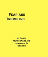 Boekomslag met de titel "FEAR AND TREMBLING" in grote letters. Daaronder "BY SØREN KIERKEGAARD AND JOHANNES DE SILENTIO".