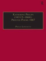 Katherine Philips (1631/2-1664): Printed Poems 1667: Printed Writings 1641-1700