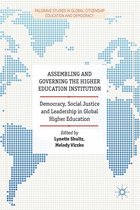 Palgrave Studies in Global Citizenship Education and Democracy - Assembling and Governing the Higher Education Institution