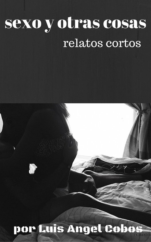 Sexo Y Otras Cosas Ebook Luis Angel Cobos 9781310150067 Boeken