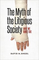 Chicago Series in Law and Society - The Myth of the Litigious Society