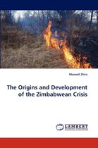 The Origins and Development of the Zimbabwean Crisis