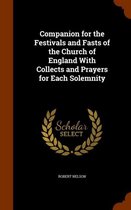 Companion for the Festivals and Fasts of the Church of England with Collects and Prayers for Each Solemnity