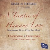 Martin Peerson: A Treatie Of Humane Love - Mottects Or Grave Chamber Musique