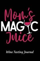 Mom's Magic Juice Wine Tasting Journal
