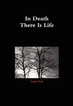 In Death There Is Life