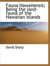 Fauna Hawaiiensis; Being the Land-Fauna of the Hawaiian Islands