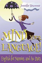 Mind your Language! English for Nannies and Au Pairs