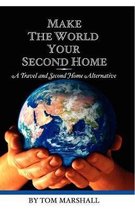 Make the World Your Second Home