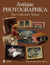 Antique Photographica: The Collector'S Vision
