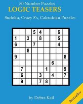 Logic Teasers 80 Number Puzzles Including Sudoku, Crazy 8's, Calcudoku Puzzles