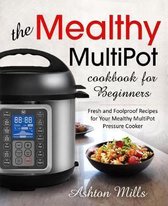 The Mealthy Multipot Cookbook for Beginners