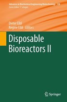 Advances in Biochemical Engineering/Biotechnology 138 - Disposable Bioreactors II