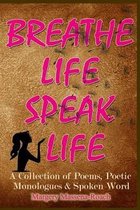 Breathe Life Speak Life