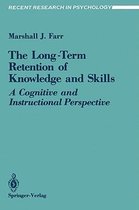The Long-Term Retention of Knowledge and Skills