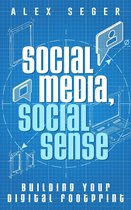 Social Media, Social Sense: Building Your Digital Footprint