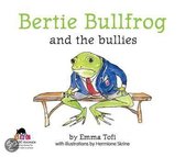 Bertie Bullfrog And The Bullies