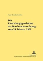 Die Entstehungsgeschichte Der Bundesnotarordnung Vom 24. Februar 1961