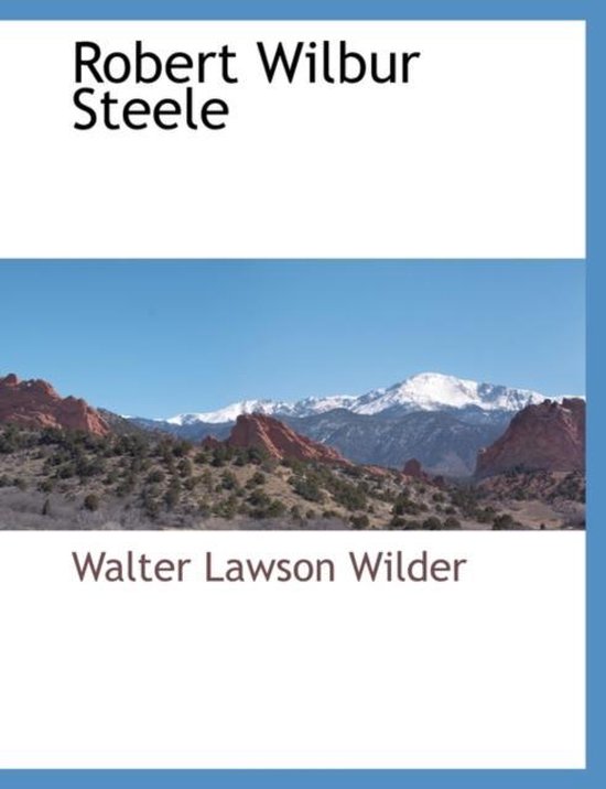 Robert Wilbur Steele 9781117885186 Walter Lawson Wilder Boeken