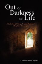 Out of Darkness Into Life