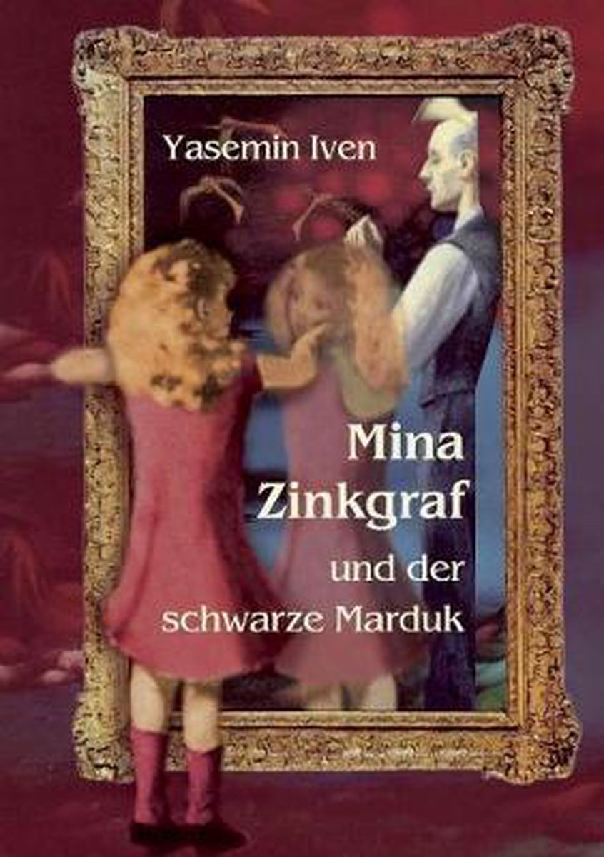 Mina Zinkgraf und der schwarze Marduk - Yasemin Iven