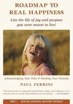 Roadmap to Real Happiness, Part 1