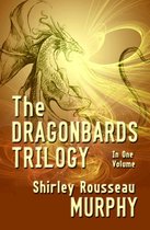 Dragonbards Trilogy - The Dragonbards Trilogy: Complete in One Volume