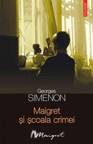 Seria Maigret - Maigret și școala crimei