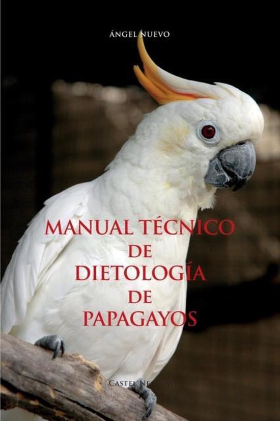 MANUAL TÉCNICO de DIETOLOGÍA de PAPAGAYOS - cover