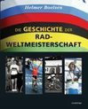 Die Geschichte der Rad-Weltmeisterschaft