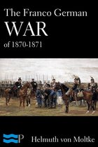 The Franco German War of 1870-1871