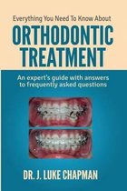 Everything You Need to Know about Orthodontic Treatment