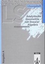 Lambacher-Schweizer. Analytische Geometrie mit linearer Algebra Leistungskurs. Lösungsheft. Ausgabe A