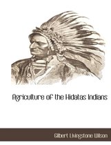 Agriculture of the Hidatas Indians