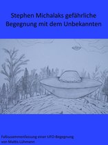 Fallzusammenfassungen von Ufo-Begegnungen - Stephen Michalaks gefährliche Begegnung mit dem Unbekannten