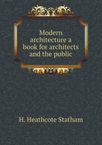 Modern architecture a book for architects and the public